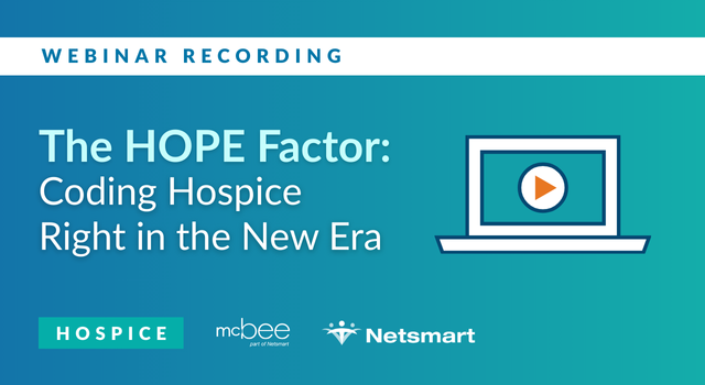 Featured image for “[Webinar recording] The HOPE Factor: Coding Hospice Right in the New Era”